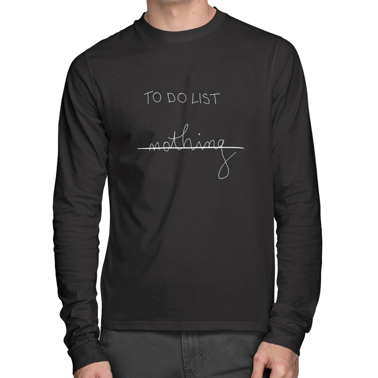 Camiseta Algodão To do List: Nothing Manga Longa