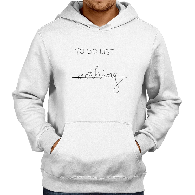Moletom To do List: Nothing - Branco
