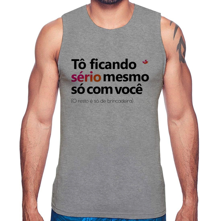 Regata Tô ficando sério mesmo só com você - Cinza