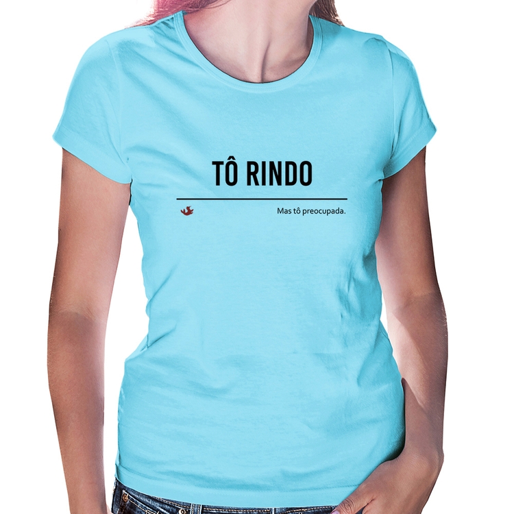 Baby Look Tô Rindo mas tô preocupada - Azul Bebê