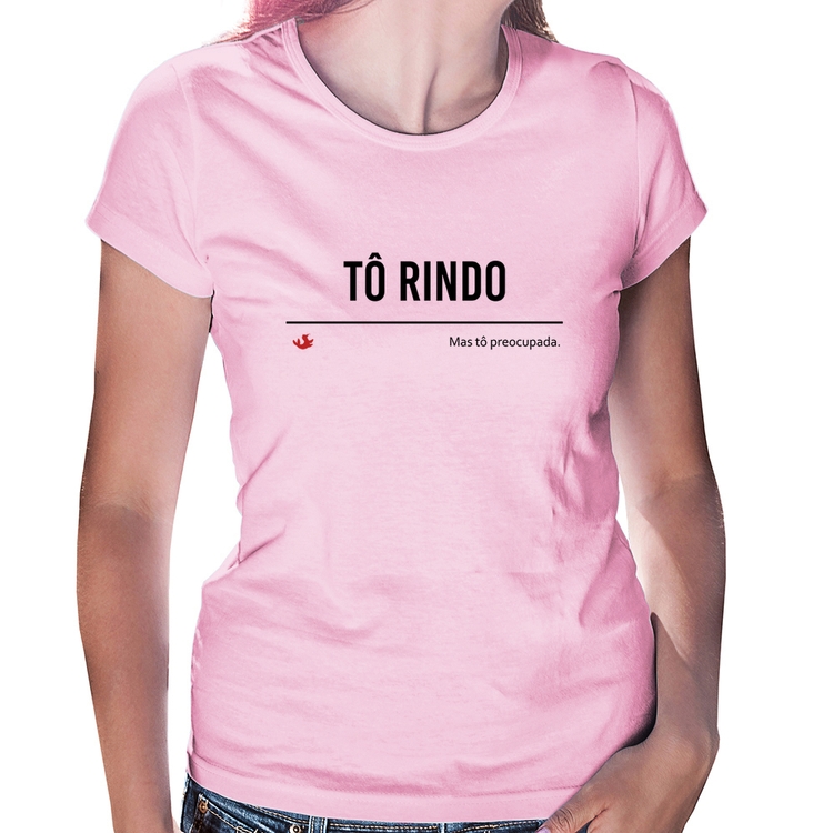 Baby Look Tô Rindo mas tô preocupada - Rosa Bebê