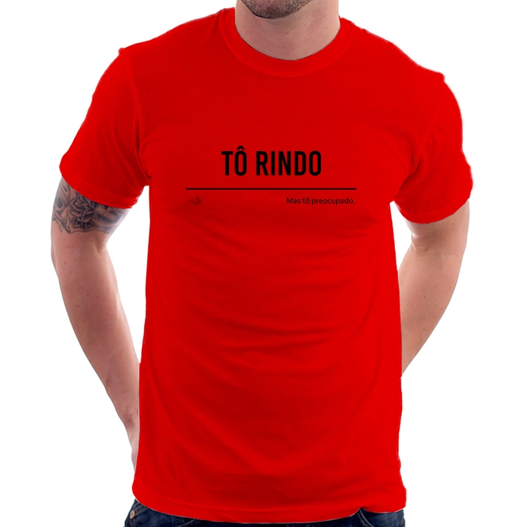 Camiseta Tô Rindo mas tô preocupado - Vermelha
