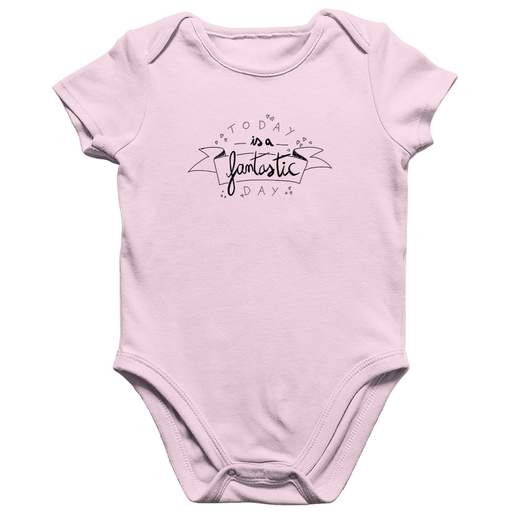 Body Bebê Algodão Today Is A Fantastic Day - Rosa Bebê
