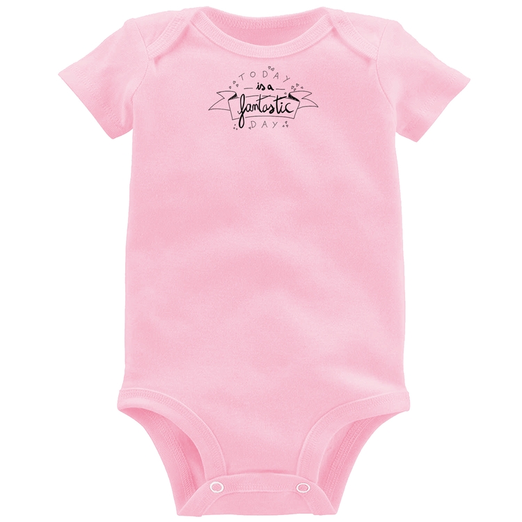 Body Bebê Today Is A Fantastic Day - Rosa Bebê