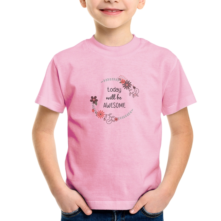 Camiseta Infantil Today will be Awesome - Rosa Bebê