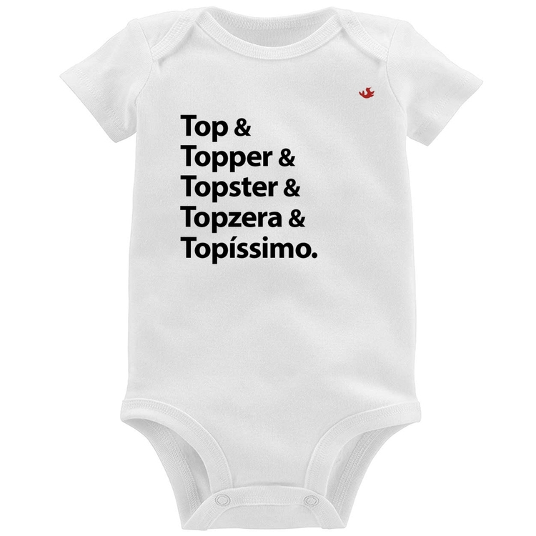 Body Bebê Top & Topper & Topster & Topzera & Topíssimo