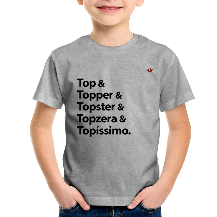 Camiseta Infantil Top & Topper & Topster & Topzera & Topíssimo - Cinza