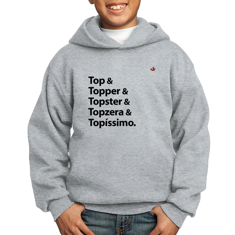 Moletom Infantil Top & Topper & Topster & Topzera & Topíssimo - Cinza
