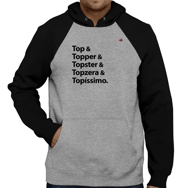 Moletom Top & Topper & Topster & Topzera & Topíssimo - Cinza/Preto