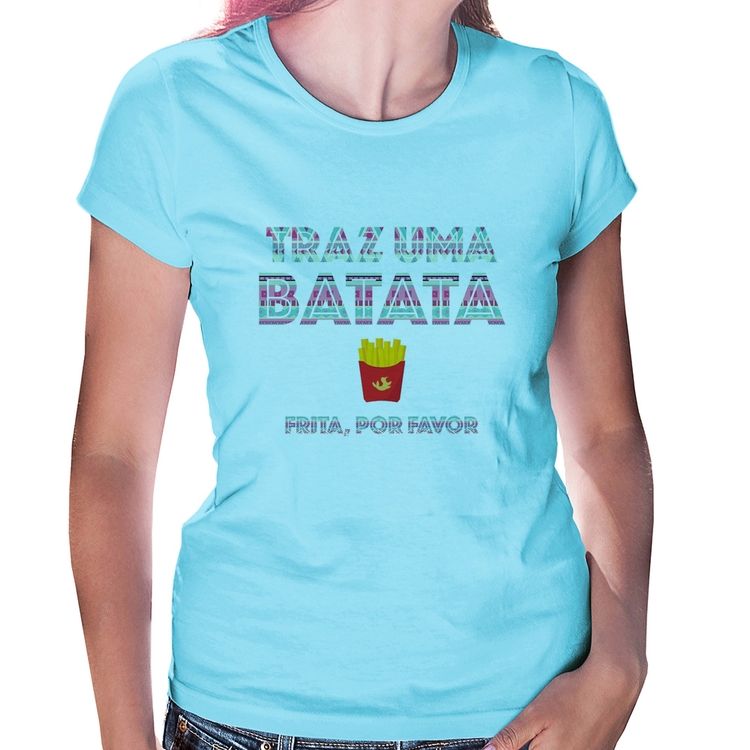 Baby Look Traz uma batata, frita por favor - Azul Bebê
