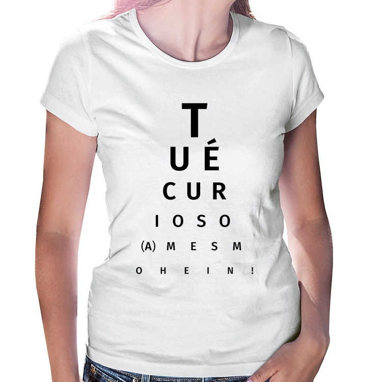 Baby Look Tu é curioso(a) mesmo hein!