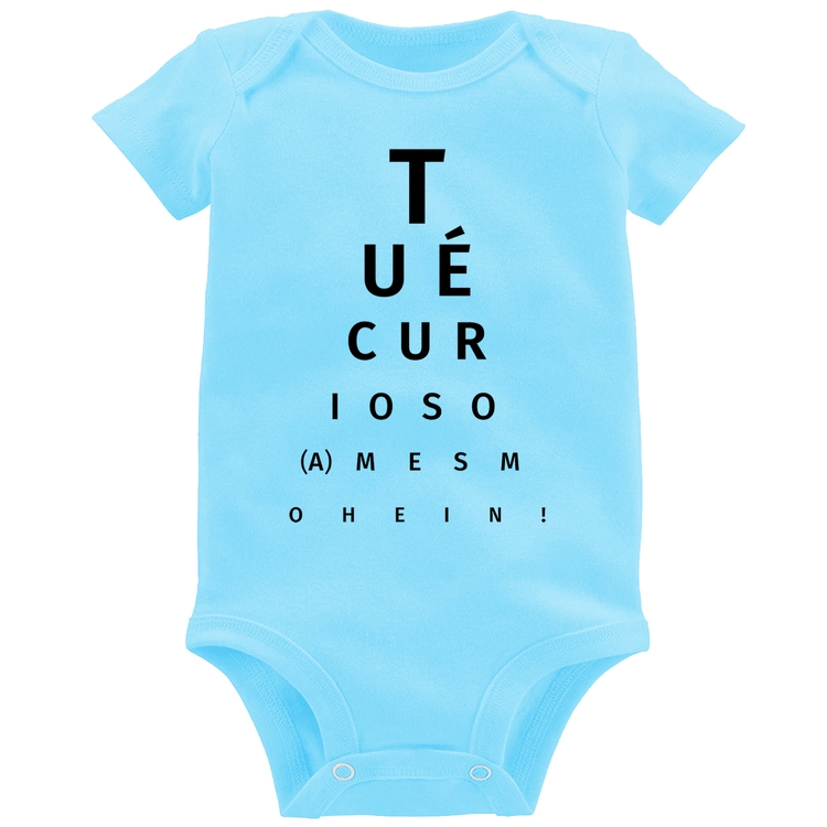 Body Bebê Tu é curioso(a) mesmo hein! - Azul Bebê