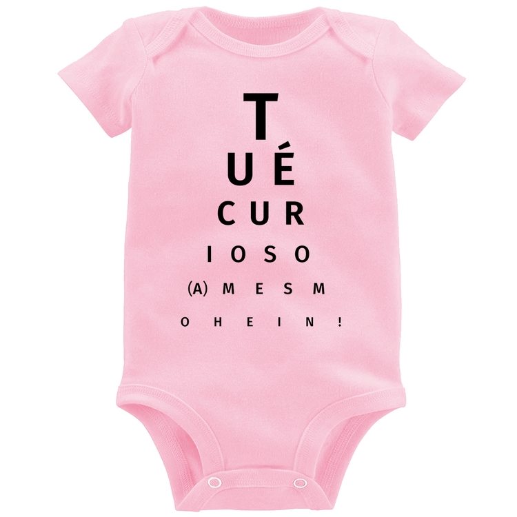 Body Bebê Tu é curioso(a) mesmo hein! - Rosa Bebê
