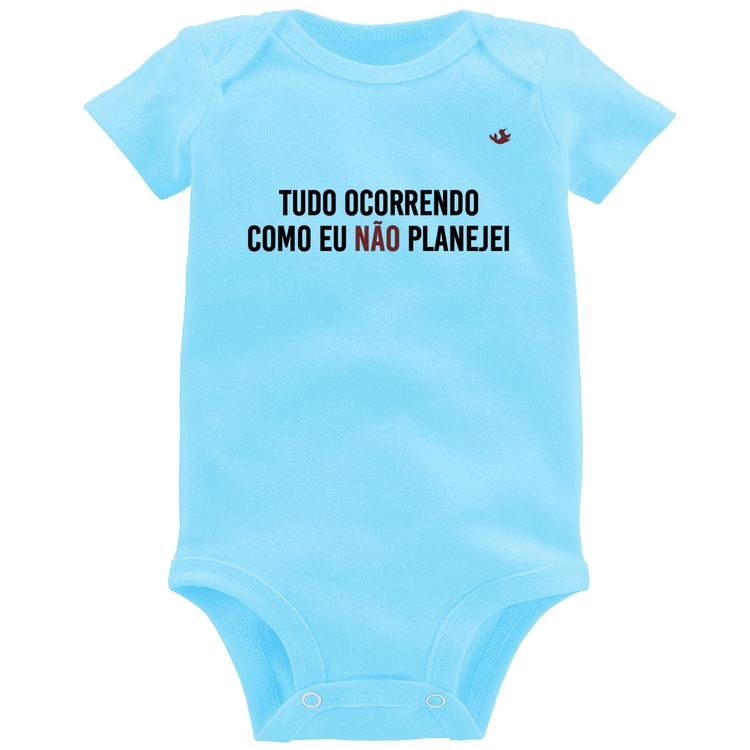 Body Bebê Tudo ocorrendo como eu não planejei - Azul Bebê
