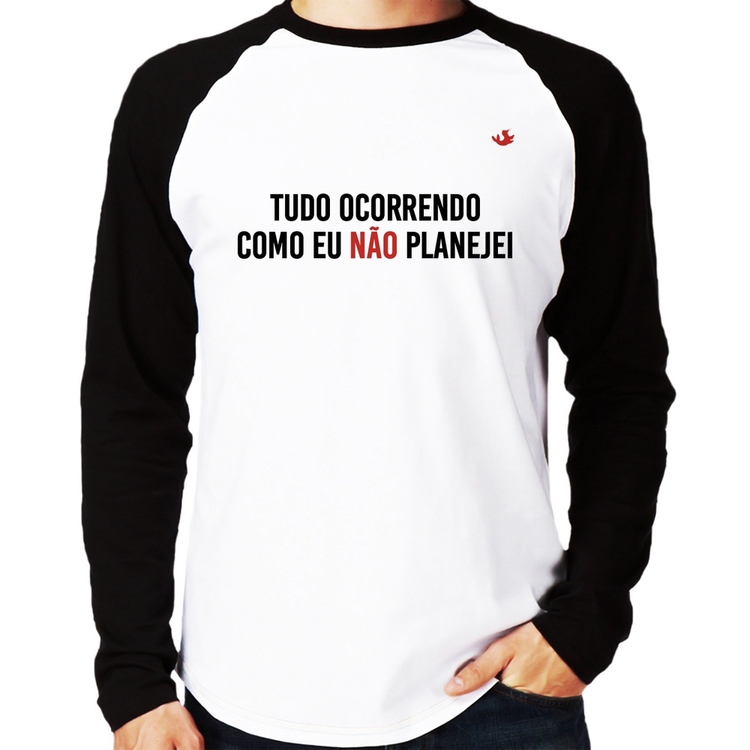 Camiseta Raglan Tudo ocorrendo como eu não planejei Manga Longa