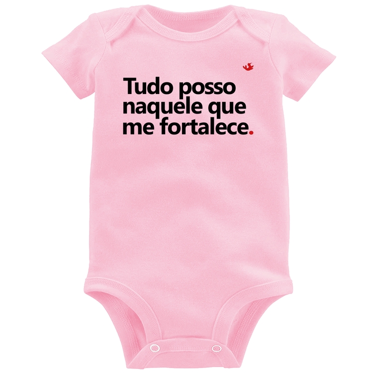Body Bebê Tudo posso naquele que me fortalece - Rosa Bebê