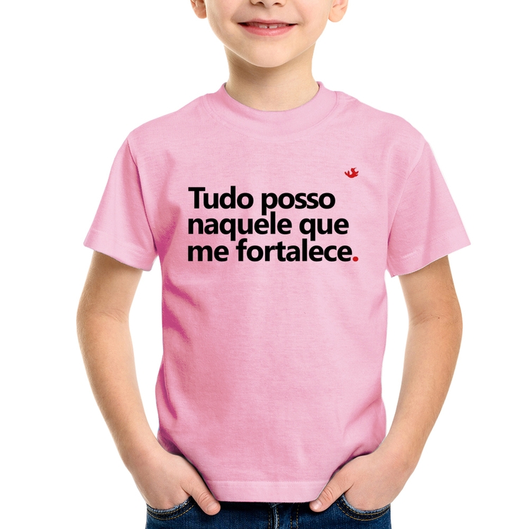 Camiseta Infantil Tudo posso naquele que me fortalece - Rosa Bebê
