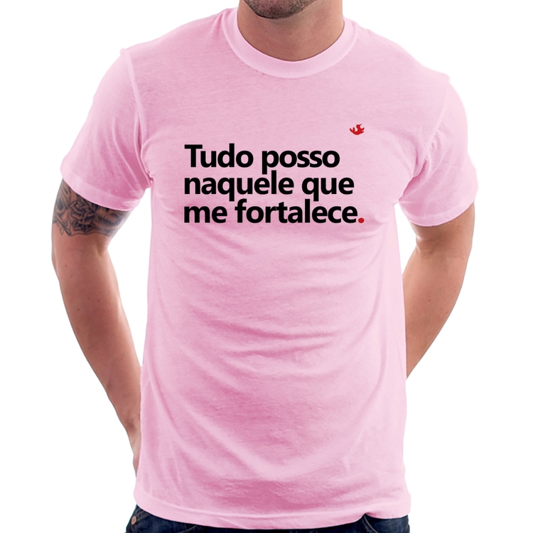 Camiseta Tudo posso naquele que me fortalece - Rosa Bebê