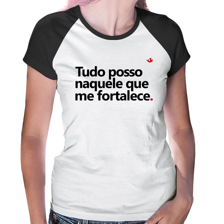 Baby Look Raglan Tudo posso naquele que me fortalece