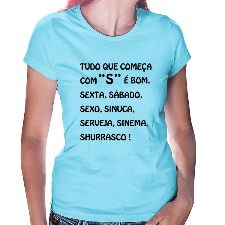 Baby Look Tudo que começa com S é bom - Azul Bebê