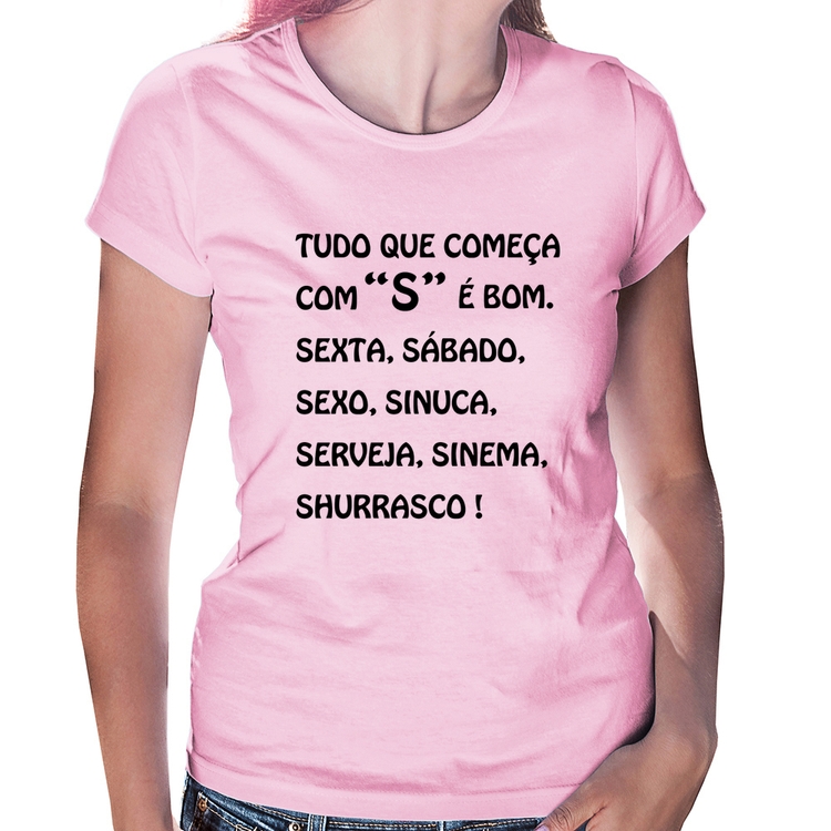 Baby Look Tudo que começa com S é bom - Rosa Bebê