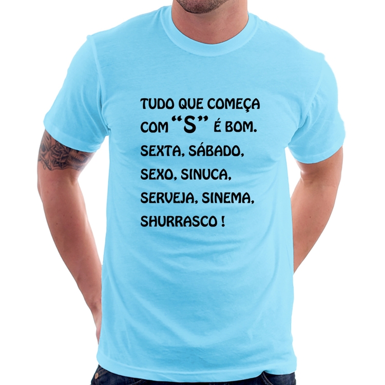 Camiseta Tudo que começa com S é bom - Azul Bebê