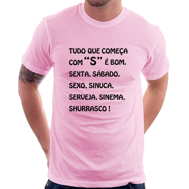 Camiseta Tudo que começa com S é bom - Rosa Bebê