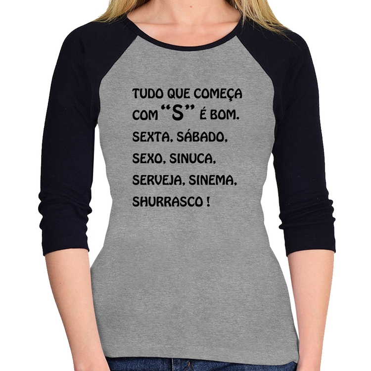 Baby Look Raglan Tudo que começa com S é bom Manga 3/4 - Cinza/Preto