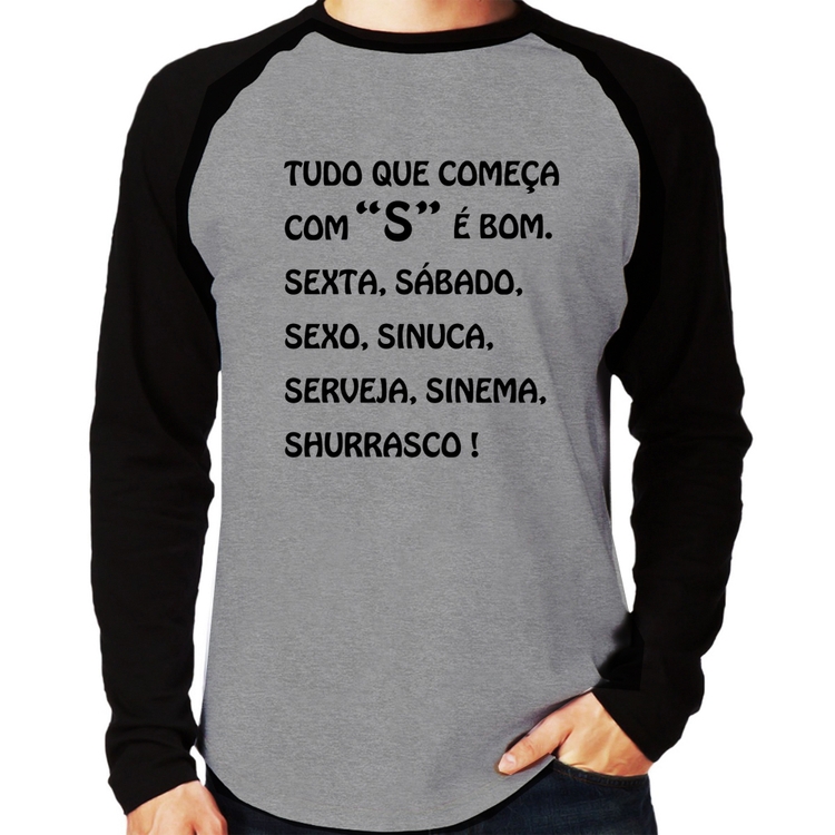 Camiseta Raglan Tudo que começa com S é bom Manga Longa - Cinza/Preto