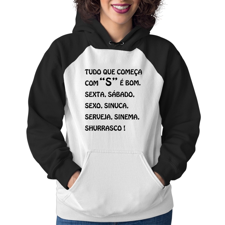 Moletom Feminino Tudo que começa com S é bom