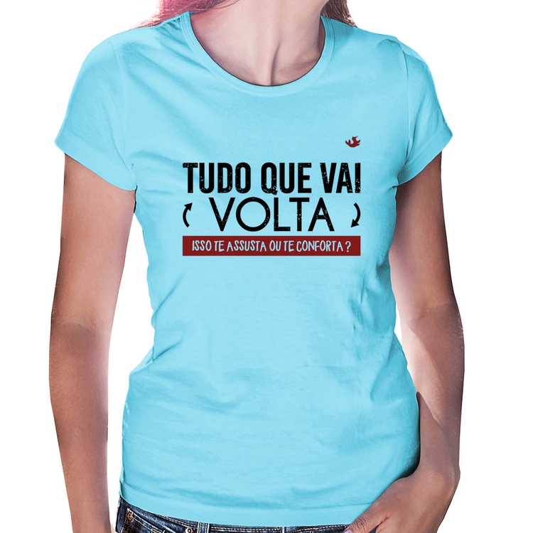 Baby Look Tudo que vai volta, isso te assusta ou te conforta? - Azul Bebê