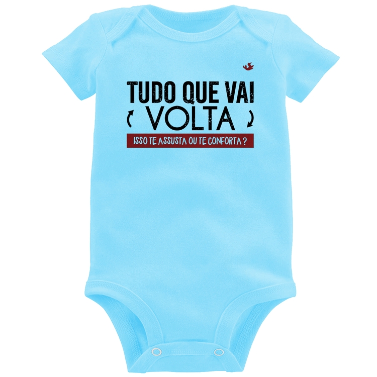 Body Bebê Tudo que vai volta, isso te assusta ou te conforta? - Azul Bebê