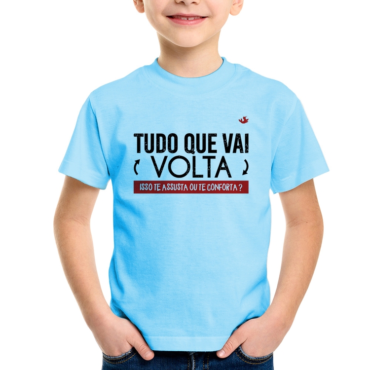 Camiseta Infantil Tudo que vai volta, isso te assusta ou te conforta? - Azul Bebê