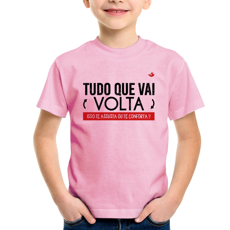 Camiseta Infantil Tudo que vai volta, isso te assusta ou te conforta? - Rosa Bebê