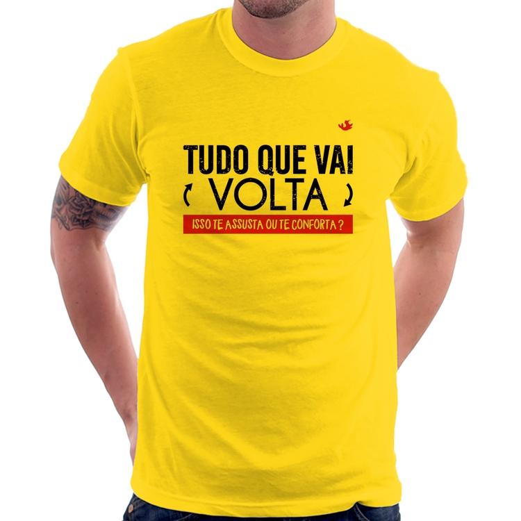 Camiseta Tudo que vai volta, isso te assusta ou te conforta? - Amarela