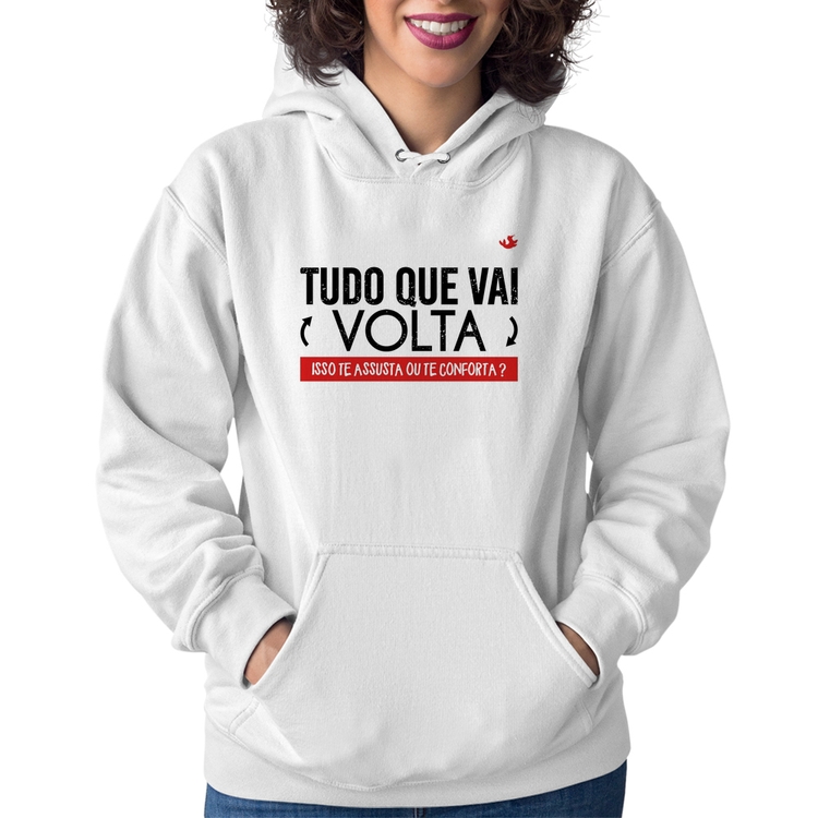 Moletom Feminino Tudo que vai volta, isso te assusta ou te conforta? - Branco