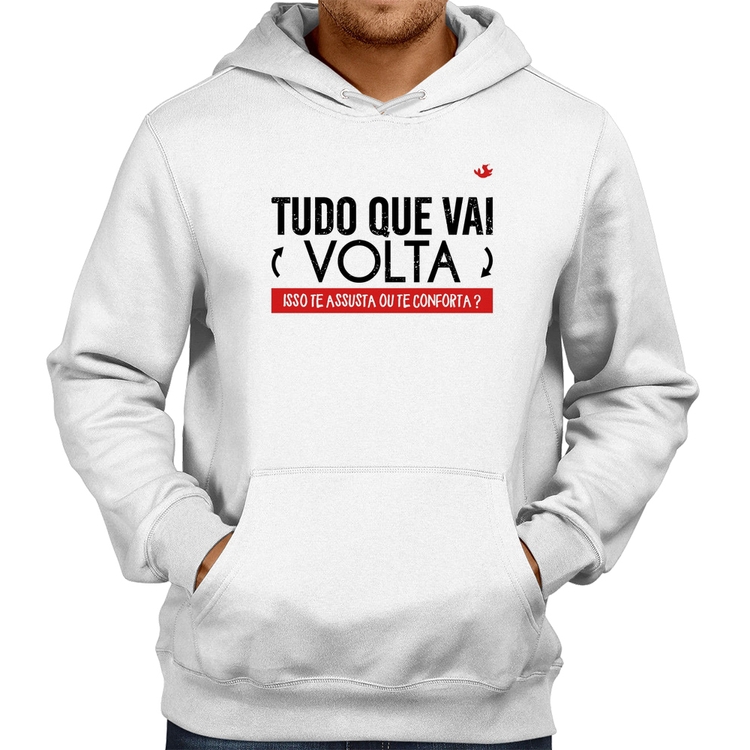 Moletom Tudo que vai volta, isso te assusta ou te conforta? - Branco
