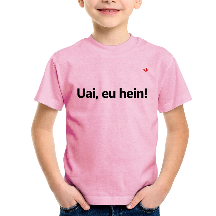 Camiseta Infantil Uai, eu hein! - Rosa Bebê