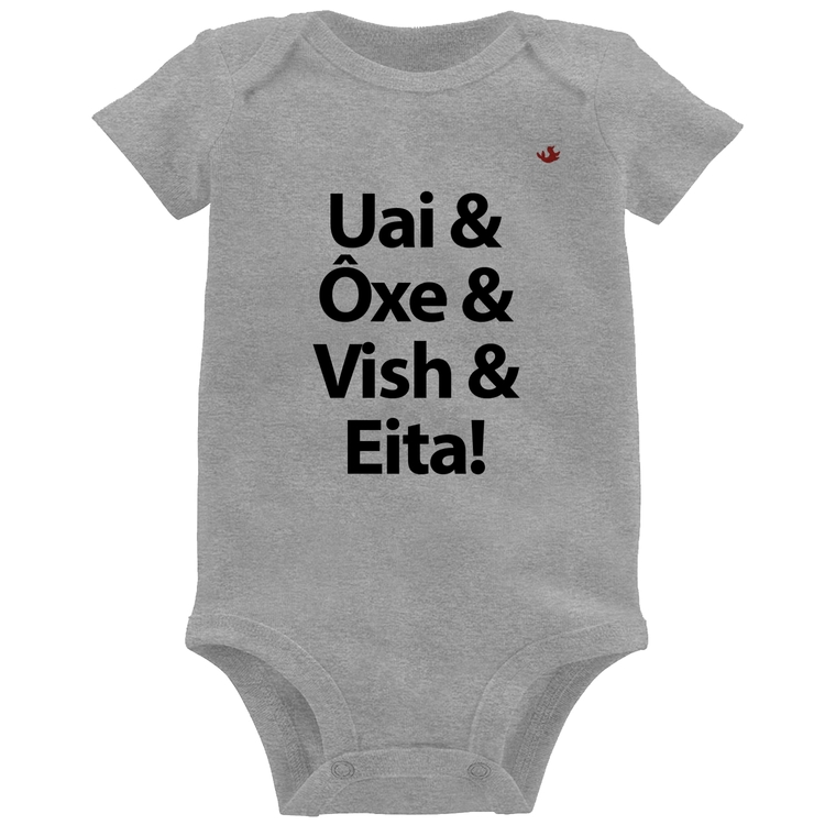 Body Bebê Uai & Ôxe & Vish & Eita! - Cinza