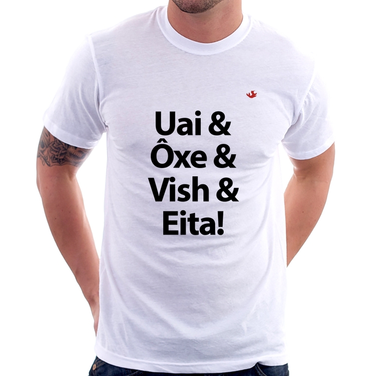 Camiseta Uai & Ôxe & Vish & Eita!