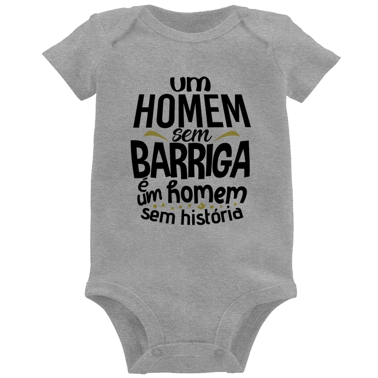 Body Bebê Um homem sem barriga é um homem sem história - Cinza