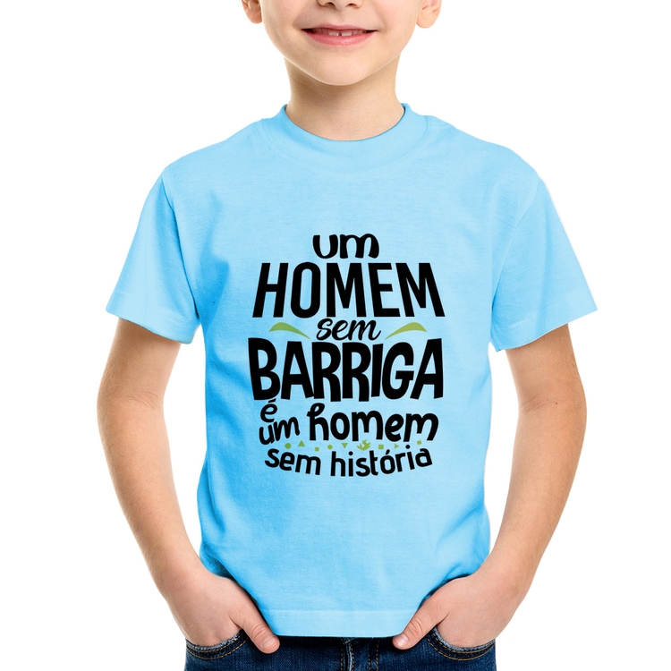 Camiseta Infantil Um homem sem barriga é um homem sem história - Azul Bebê