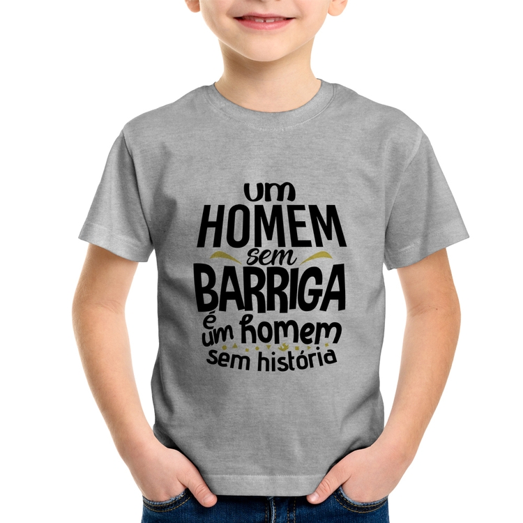 Camiseta Infantil Um homem sem barriga é um homem sem história - Cinza