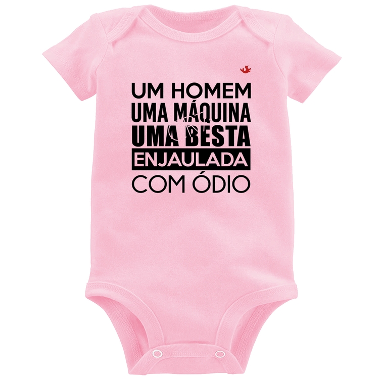 Body Bebê Um homem, uma máquina, uma besta enjaulada com ódio - Rosa Bebê