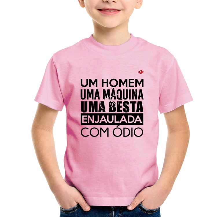 Camiseta Infantil Um homem, uma máquina, uma besta enjaulada com ódio - Rosa Bebê
