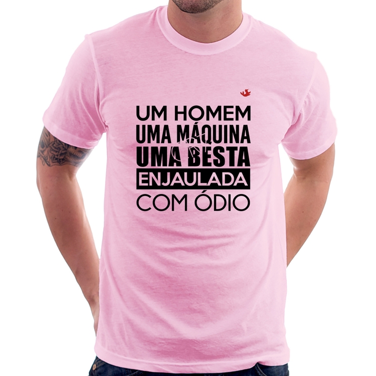 Camiseta Um homem, uma máquina, uma besta enjaulada com ódio - Rosa Bebê