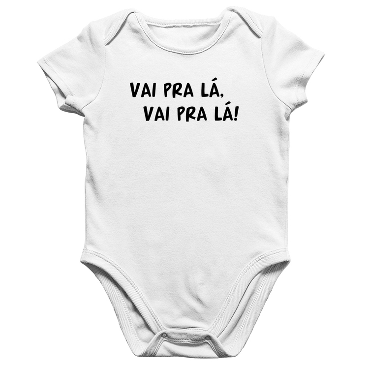 Body Bebê Algodão Vai pra lá, vai pra lá! - Branco
