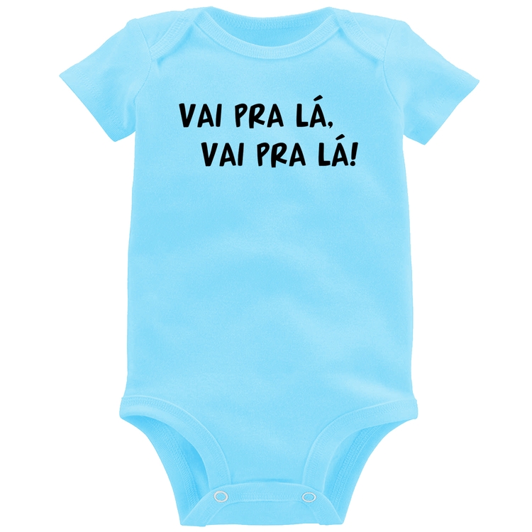 Body Bebê Vai pra lá, vai pra lá! - Azul Bebê