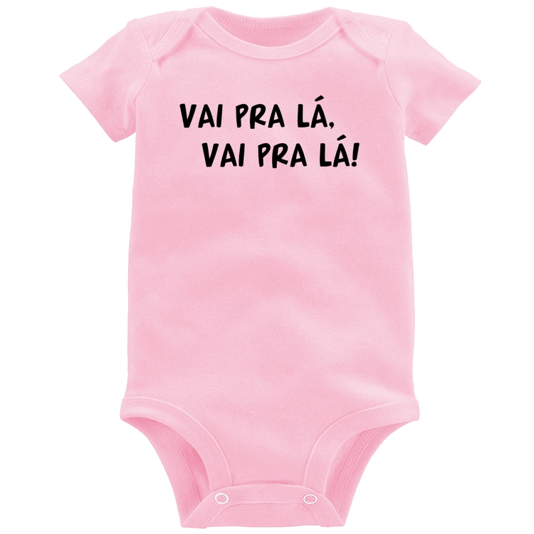 Body Bebê Vai pra lá, vai pra lá! - Rosa Bebê