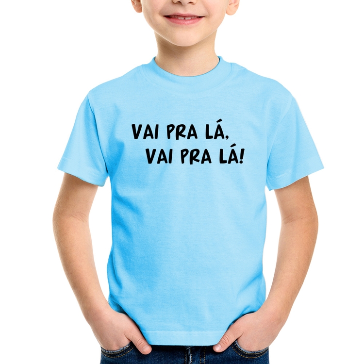 Camiseta Infantil Vai pra lá, vai pra lá! - Azul Bebê